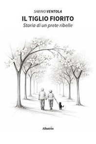 Il tiglio fiorito. Storia di un prete ribelle - Librerie.coop