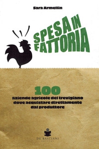 Spesa in fattoria. 100 aziende agricole del trevigiano dove acquistare direttamente dal produttore - Librerie.coop