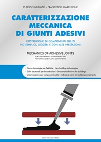 Caratterizzazione meccanica di giunti adesivi. Costruzione di componenti edilizi più semplici, leggeri e con alte prestazioni - Librerie.coop Caratterizzazione meccanica di giunti adesivi. Costruzione di componenti edilizi più semplici, leggeri e con alte prestazioni - Librerie.coop