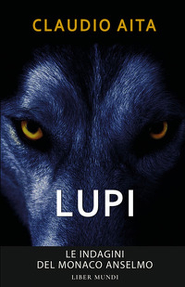 Lupi. Le indagini del monaco Anselmo - Librerie.coop