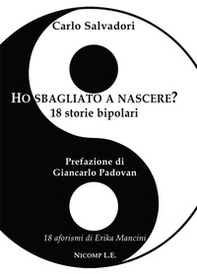 Ho sbagliato a nascere? 18 storie bipolari - Librerie.coop