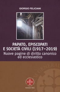 Papato, episcopati e società civili (1917-2019). Nuove pagine di diritto canonico ed ecclesiastico - Librerie.coop