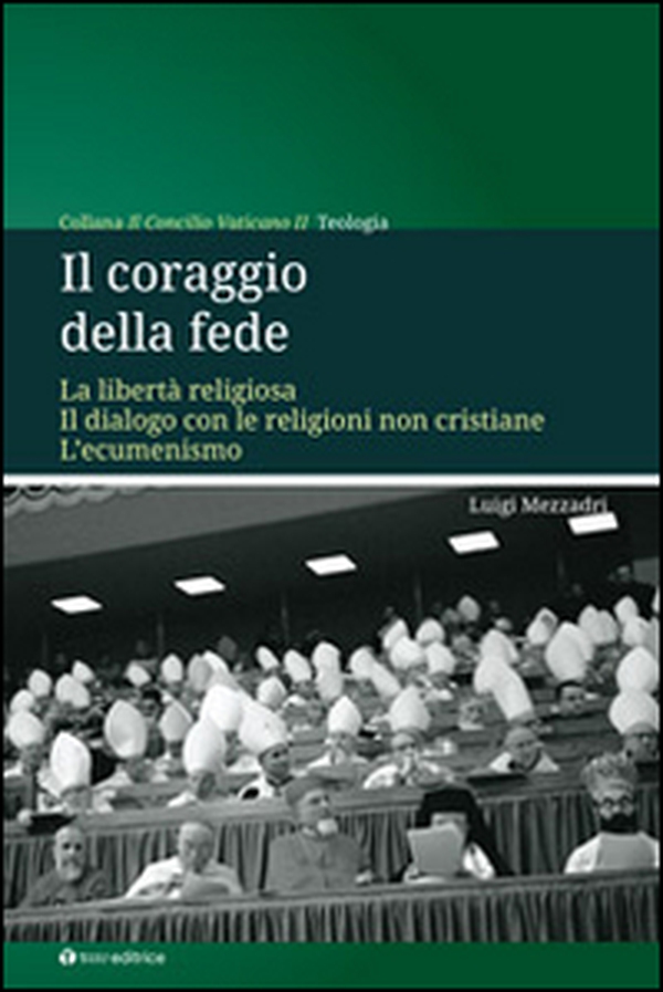 Il coraggio della fede. La libertà religiosa. Il dialogo con le religioni non cristiane. L'ecumenismo - Librerie.coop Il coraggio della fede. La libertà religiosa. Il dialogo con le religioni non cristiane. L'ecumenismo - Librerie.coop