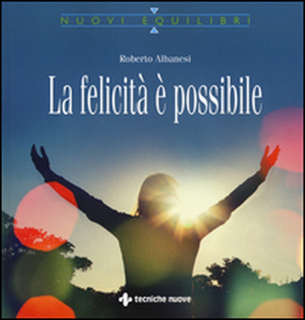 La felicità è possibile - Librerie.coop La felicità è possibile - Librerie.coop
