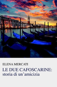 Le due cafoscarine: storia di un'amicizia - Librerie.coop