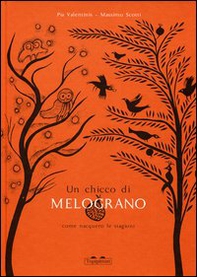 Un chicco di melograno. Come nacquero le stagioni - Librerie.coop