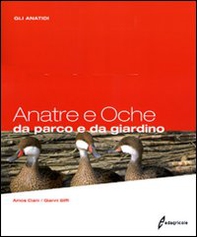 Anatre e oche da parco e da giardino. Gli anatidi - Librerie.coop