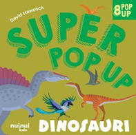 Dinosauri. Super pop-up! - Librerie.coop