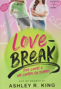 Love-break. Due cuori e un campo da tennis. Ace of Hearts - Vol. 1 - Librerie.coop