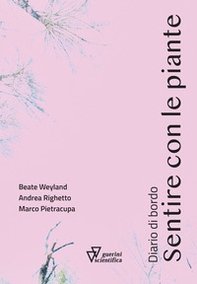 Sentire con le piante. Diario di bordo - Librerie.coop Sentire con le piante. Diario di bordo - Librerie.coop