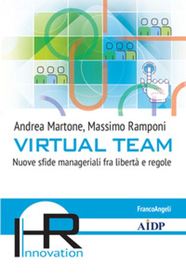 Virtual team. Nuove sfide manageriali fra libertà e regole - Librerie.coop Virtual team. Nuove sfide manageriali fra libertà e regole - Librerie.coop