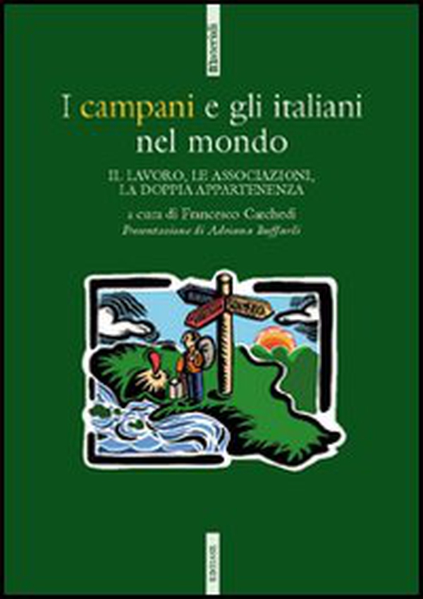 I campani e gli italiani nel mondo - Librerie.coop I campani e gli italiani nel mondo - Librerie.coop