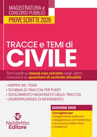 Tracce e temi di diritto civile 2026. Per il concorso in magistratura e per i concorsi superiori - Librerie.coop
