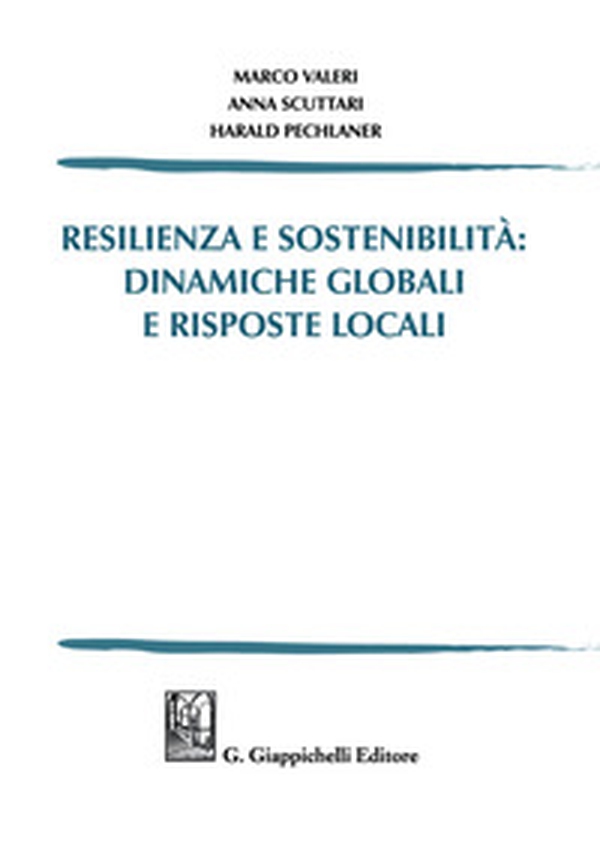Resilienza e sostenibilità: dinamiche globali e risposte locali - Librerie.coop Resilienza e sostenibilità: dinamiche globali e risposte locali - Librerie.coop
