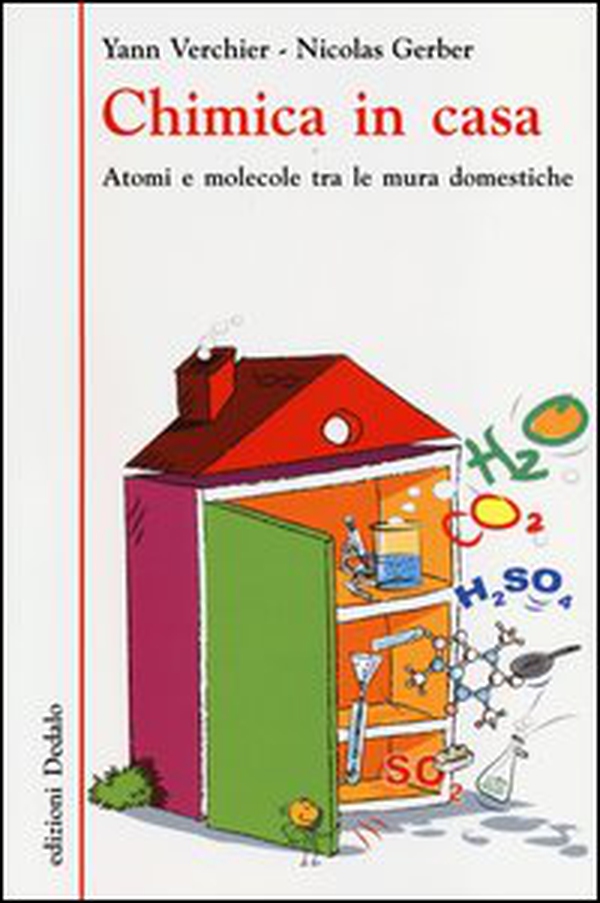 Chimica in casa. Atomi e molecole tra le mura domestiche - Librerie.coop Chimica in casa. Atomi e molecole tra le mura domestiche - Librerie.coop