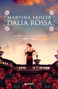 Dalia rossa. I segreti di Kew Gardens - Librerie.coop