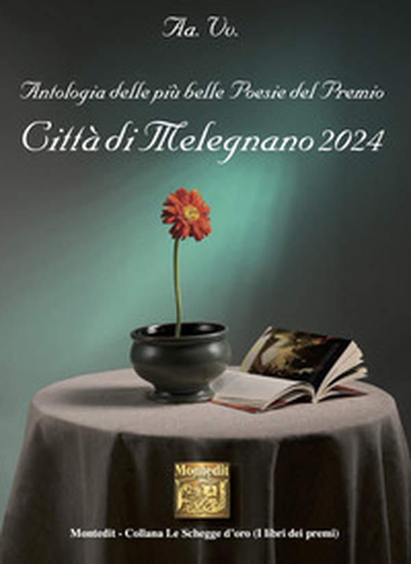 Antologia delle più belle poesie del Premio Città di Melegnano 2024 - Librerie.coop