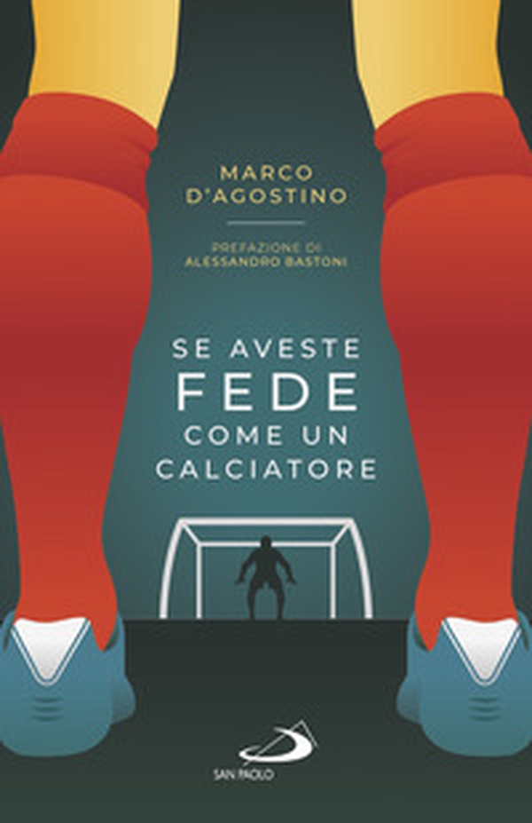 Se aveste fede come un calciatore - Librerie.coop Se aveste fede come un calciatore - Librerie.coop