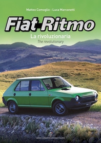 Fiat Ritmo. La rivoluzionaria-The revolutionary - Librerie.coop
