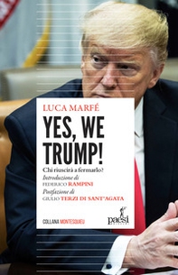 Yes, we Trump! Chi riuscirà a fermarlo? - Librerie.coop Yes, we Trump! Chi riuscirà a fermarlo? - Librerie.coop