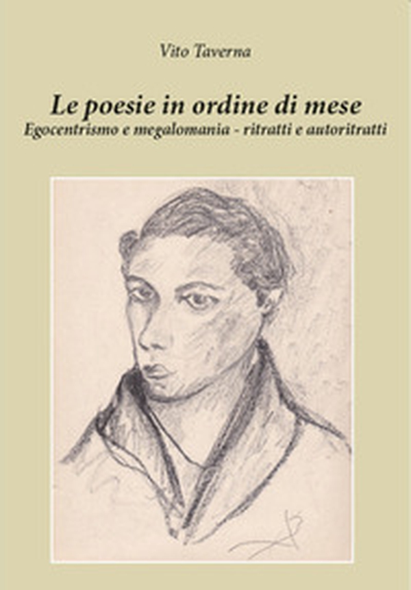 Le poesie in ordine di mese. Egocentrismo e megalomania. Ritratti e autoritratti - Librerie.coop Le poesie in ordine di mese. Egocentrismo e megalomania. Ritratti e autoritratti - Librerie.coop
