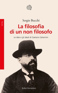 La filosofia di un non filosofo. Le idee e gli ideali di Gaetano Salvemini - Librerie.coop