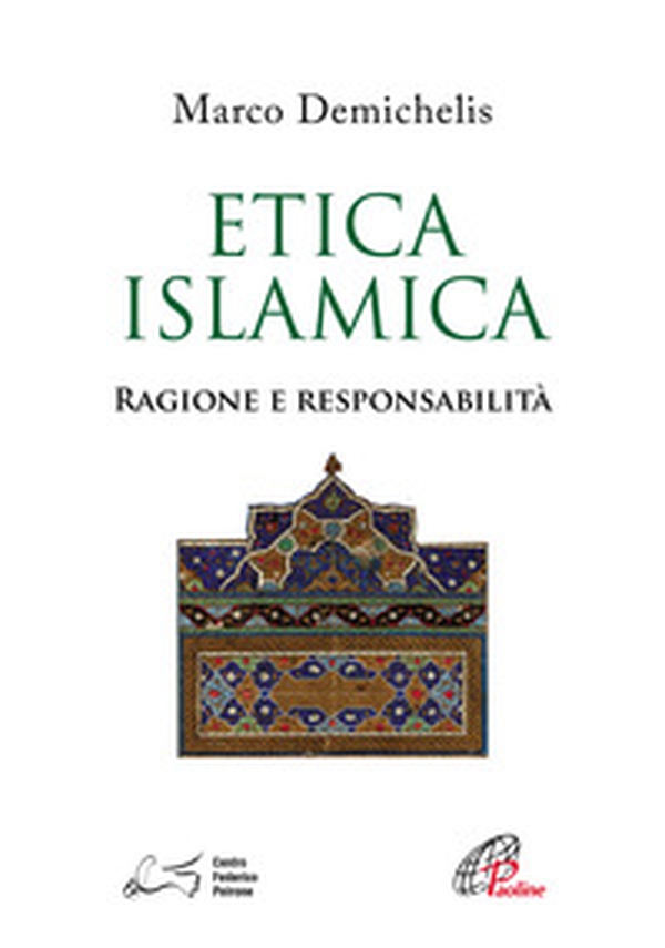 Etica islamica. Ragione e responsabilità - Librerie.coop Etica islamica. Ragione e responsabilità - Librerie.coop