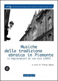Musiche della tradizione ebraica in Piemonte. Le registrazioni di Leo Levi (1954), Con CD-Audio - Librerie.coop