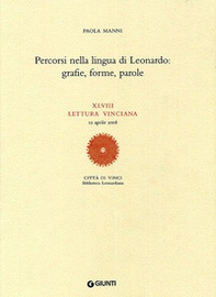 Percorsi nella lingua di Leonardo: grafie, forme, parole. XLVIII lettura vinciana (12 aprile 2008) - Librerie.coop