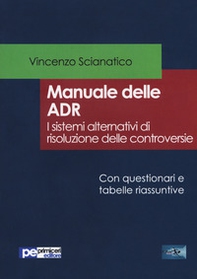 Manuale delle ADR. I sistemi alternativi di risoluzione delle controversie - Librerie.coop Manuale delle ADR. I sistemi alternativi di risoluzione delle controversie - Librerie.coop