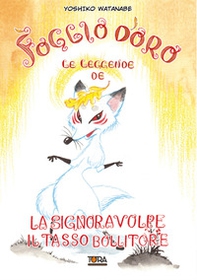 Le leggende de Il Foglio D'Oro. La signora volpe-Il tasso bollitore - Librerie.coop Le leggende de Il Foglio D'Oro. La signora volpe-Il tasso bollitore - Librerie.coop