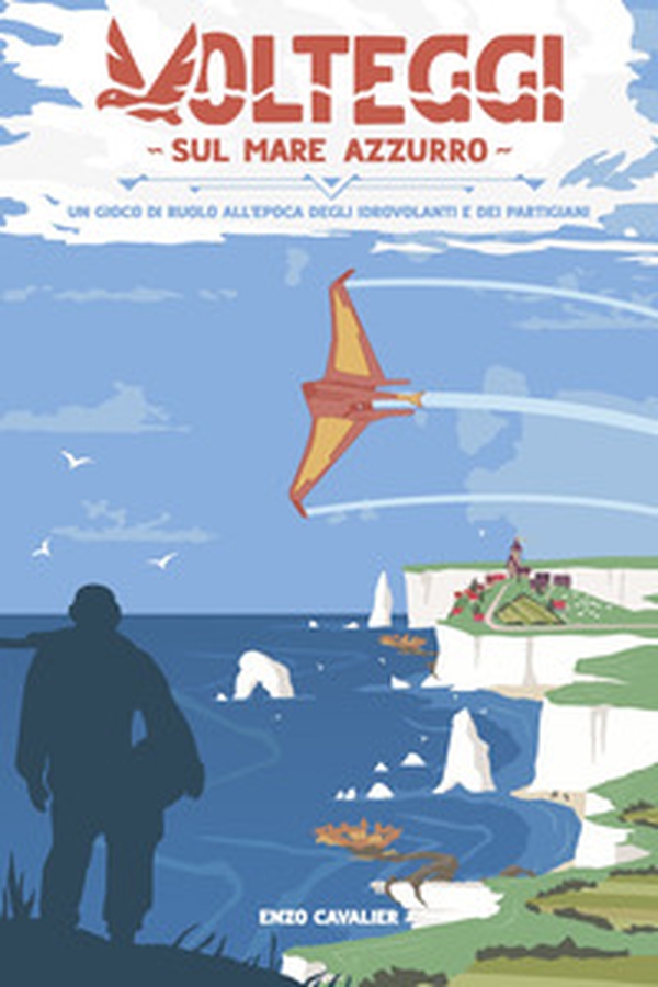 Volteggi sul Mare Azzurro. Un gioco di ruolo all'epoca degli idrovolanti e dei partigiani - Librerie.coop