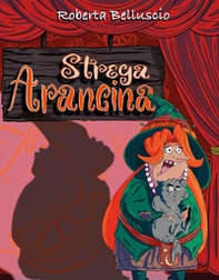 Strega Arancina - Librerie.coop Strega Arancina - Librerie.coop