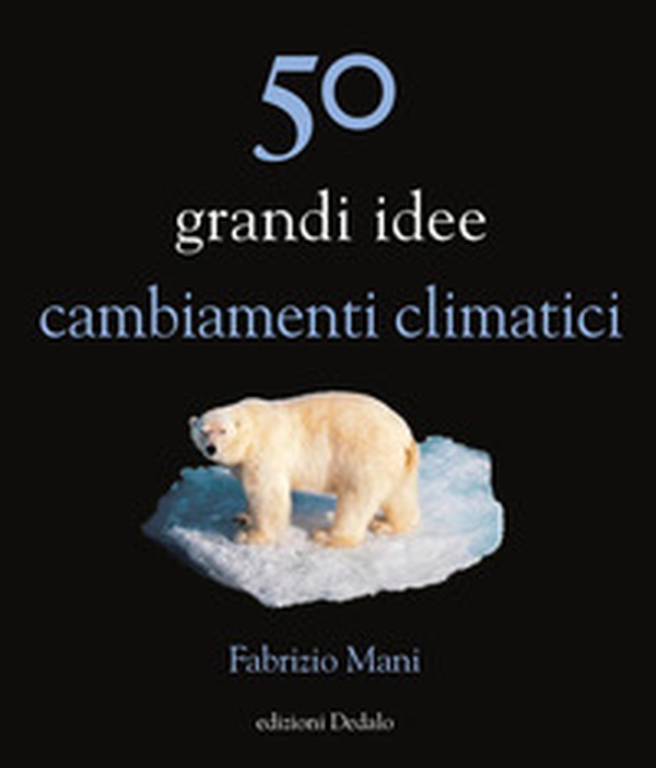 50 grandi idee. Cambiamenti climatici - Librerie.coop