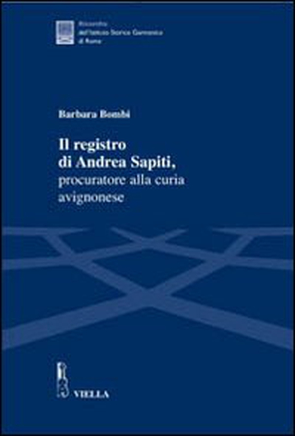 Il registro di Andrea Sapiti, procuratore alla curia avignonese - Librerie.coop Il registro di Andrea Sapiti, procuratore alla curia avignonese - Librerie.coop