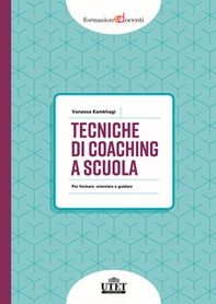 Tecniche di coaching a scuola. Per formare, orientare e guidare - Librerie.coop