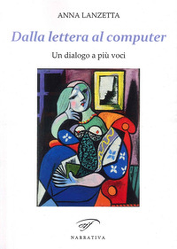Dalla lettera al computer. Un dialogo a più voci - Librerie.coop Dalla lettera al computer. Un dialogo a più voci - Librerie.coop