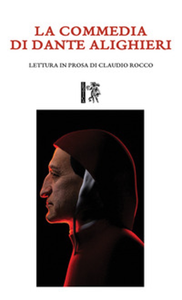 La Commedia di Dante Alighieri. Lettura in prosa di Claudio Rocco - Librerie.coop La Commedia di Dante Alighieri. Lettura in prosa di Claudio Rocco - Librerie.coop