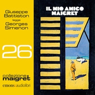 Il mio amico Maigret letto da Giuseppe Battiston. Audiolibro. CD Audio formato MP3 - Librerie.coop Il mio amico Maigret letto da Giuseppe Battiston. Audiolibro. CD Audio formato MP3 - Librerie.coop