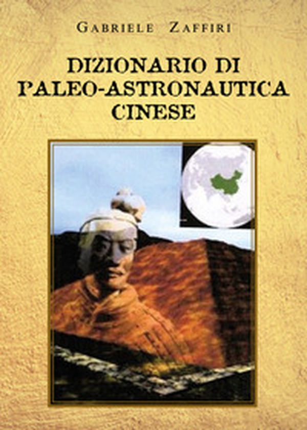 Dizionario di paleo-astronautica cinese - Librerie.coop Dizionario di paleo-astronautica cinese - Librerie.coop