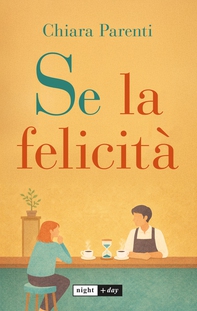 Se la felicità. Personal redemption romance - Librerie.coop