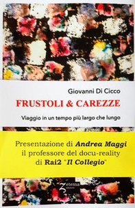 Frustoli & carezze. Viaggio in un tempo più largo che lungo - Librerie.coop
