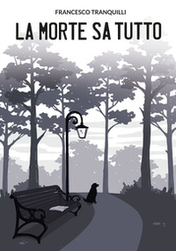 La morte sa tutto - Librerie.coop