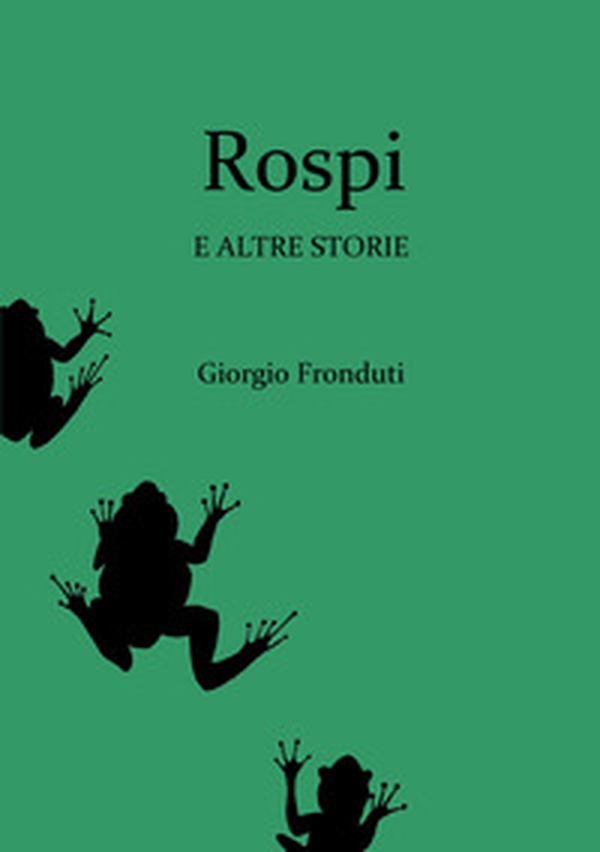 Rospi e altre storie - Librerie.coop Rospi e altre storie - Librerie.coop