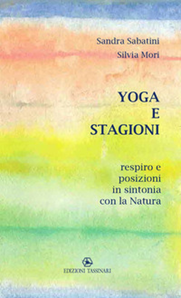 Yoga e stagioni. Respiro e posizioni in sintonia con la Natura - Librerie.coop