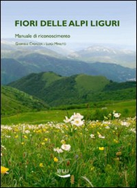 Fiori delle alpi liguri. Manuale di riconoscimento - Librerie.coop