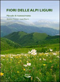 Fiori delle alpi liguri. Manuale di riconoscimento - Librerie.coop Fiori delle alpi liguri. Manuale di riconoscimento - Librerie.coop