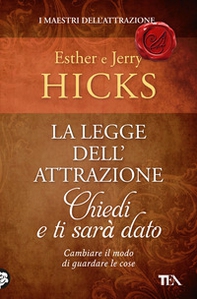 La legge dell'attrazione. Chiedi e ti sarà dato - Librerie.coop La legge dell'attrazione. Chiedi e ti sarà dato - Librerie.coop