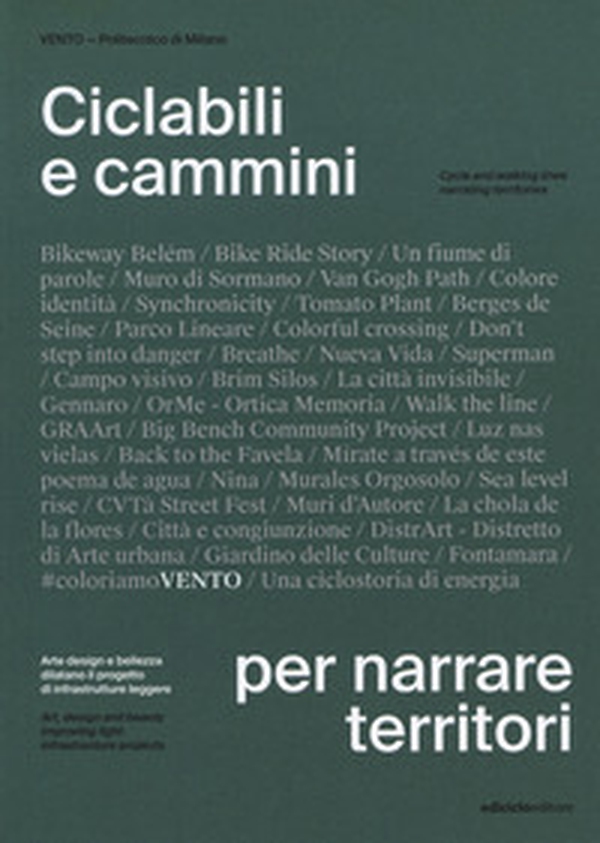 Ciclabili e cammini per narrare territori. Arte design e bellezza dilatano il progetto di infrastrutture leggere. Ediz. italiana e inglese - Librerie.coop Ciclabili e cammini per narrare territori. Arte design e bellezza dilatano il progetto di infrastrutture leggere. Ediz. italiana e inglese - Librerie.coop