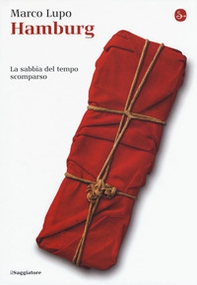 Hamburg. La sabbia del tempo scomparso - Librerie.coop Hamburg. La sabbia del tempo scomparso - Librerie.coop